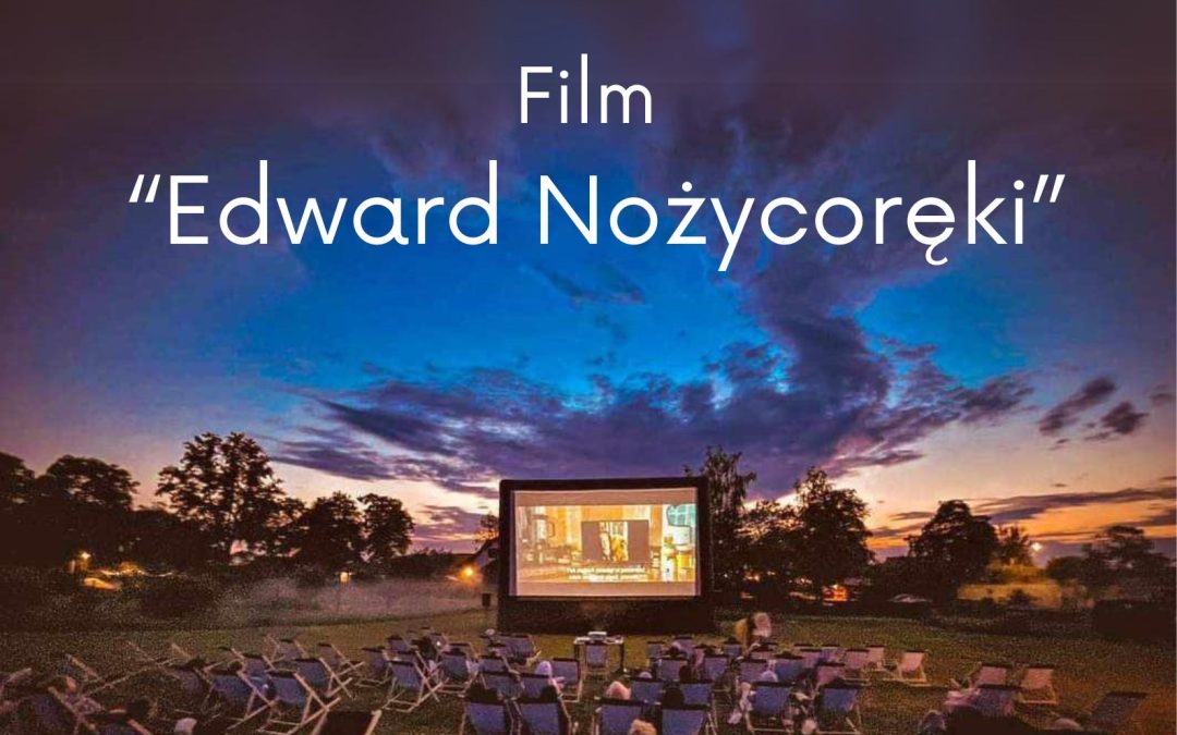 Kino Plenerowe „Edward Nożycoręki”