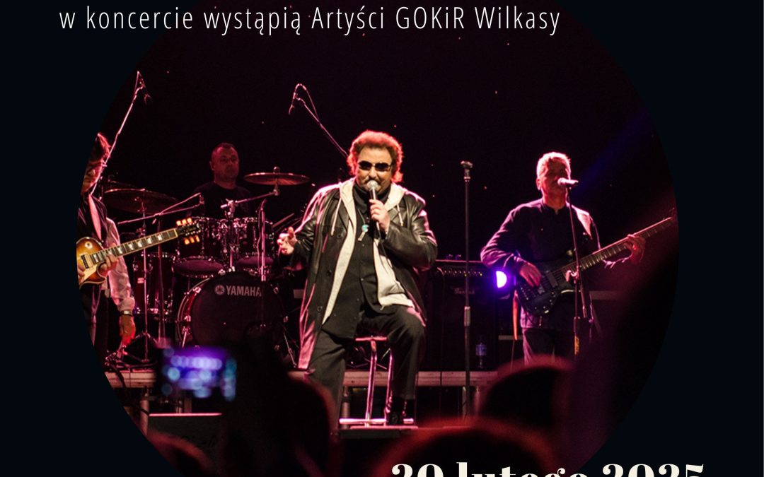 TO CO DAŁ NAM ŚWIAT…Koncert poświęcony twórczości Krzysztofa Krawczyka